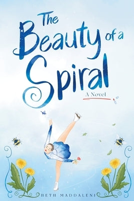 The Beauty of a Spiral by Maddaleni, Beth