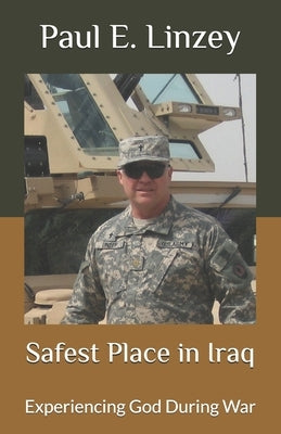 Safest Place in Iraq by Linzey, Paul E.