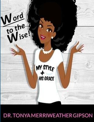 Word to the Wise by Gipson, Tonya Merriweather