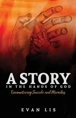 A Story in the Hands of God by Lis, Evan
