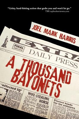 A Thousand Bayonets by Harris, Joel Mark