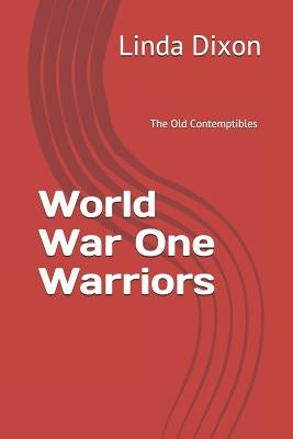 World War One Warriors: The Old Contemptibles by H. H. Flere