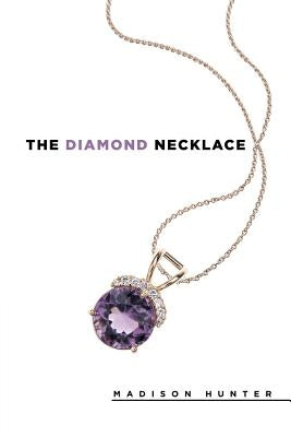 The Diamond Necklace by Hunter, Madison
