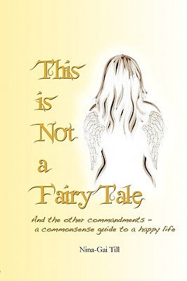 This Is Not A Fairy Tale by Till, Nina-Gai