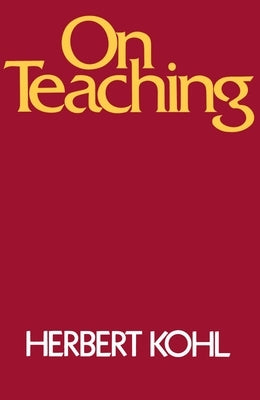 On Teaching by Kohl, Herbert R.
