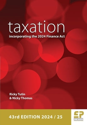 Taxation: incorporating the 2024 Finance Act (43rd edition) by Tutin, Ricky