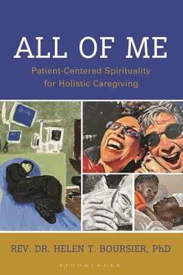 All of Me: Patient-Centered Spirituality for Holistic Caregiving by Boursier, Helen T.
