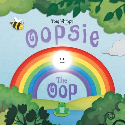 Oopsie the Oop: A Beautifully-illustrated Story About Finding Your Place in the World by Phipps, Tom