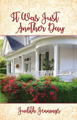 It Was Just Another Day by Jennings, Judith