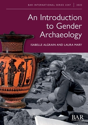 An Introduction to Gender Archaeology by Algrain, Isabelle