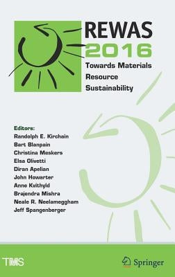 Rewas 2016: Towards Materials Resource Sustainability by Kirchain, Randolph