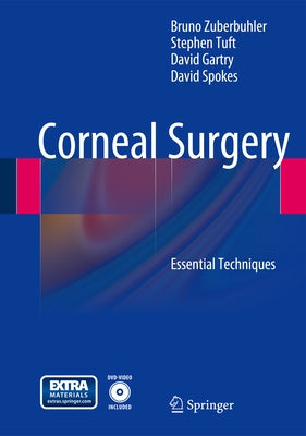 Corneal Surgery: Essential Techniques by Zuberbuhler, Bruno