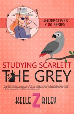 Studying Scarlett The Grey: Undercover Cat Mysteries (Book 4) by Riley, Kelle Z.