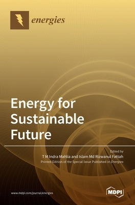 Energy for Sustainable Future by Indra Mahlia, T. M.