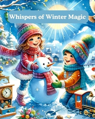 Whispers of Winter Magic: A Children's Christmas Book by Noor, Annie