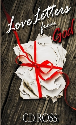 Love Letters from God by Ross, C. D.