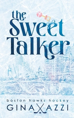 The Sweet Talker: A Surprise Baby Hockey Romance by Azzi, Gina