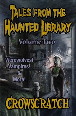 Tales From The Haunted Library: Volume Two by Crowscratch