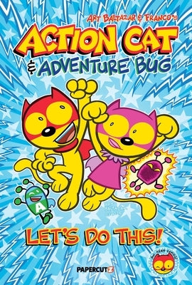Action Cat & Adventure Bug: Let's Do This by Baltazar, Art