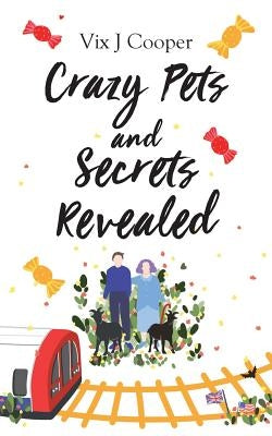 Crazy Pets and Secrets Revealed by Cooper, VIX J.