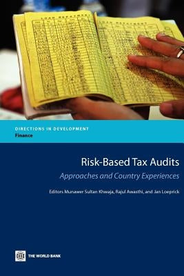 Risk-Based Tax Audits: Approaches and Country Experiences by Khwaja, Munawer Sultan