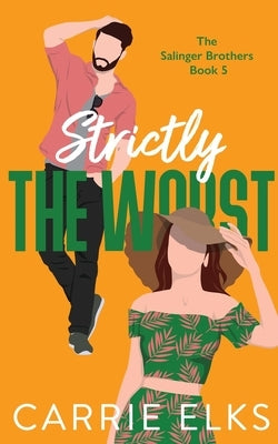 Strictly The Worst by Elks, Carrie