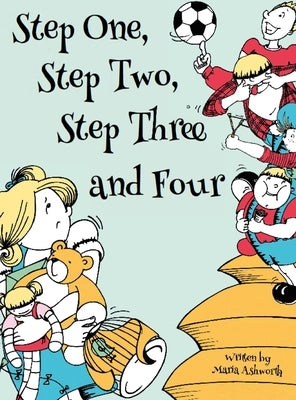 Step One, Step Two, Step Three and Four by Ashworth, Maria