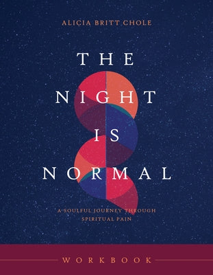 The Night Is Normal Workbook: A Soulful Journey Through Spiritual Pain by Chole, Alicia Britt