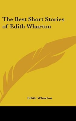 The Best Short Stories of Edith Wharton by Wharton, Edith