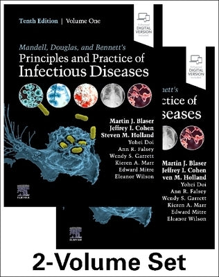 Mandell, Douglas, and Bennett's Principles and Practice of Infectious Diseases: 2-Volume Set by Blaser, Martin J.