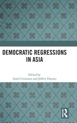 Democratic Regressions in Asia by Croissant, Aurel