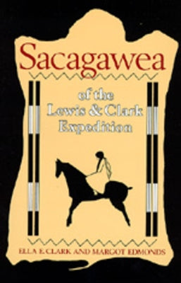 Sacagawea of the Lewis and Clark Expedition by Clark, Ella E.
