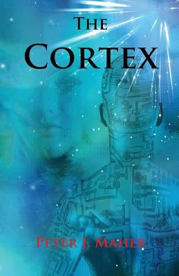 The Cortex by Maher, Peter J.