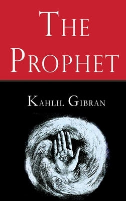 The Prophet by Gibran, Kahlil