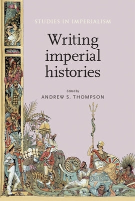 Writing Imperial Histories by Thompson, Andrew