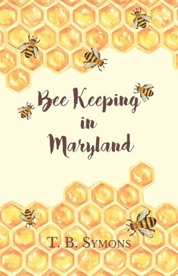 Bee Keeping in Maryland by Symons, T. B.