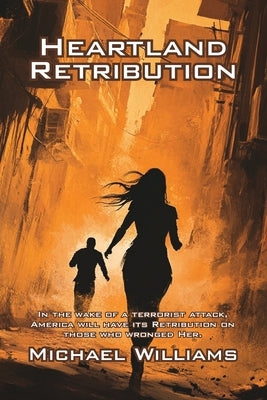 Heartland Retribution by Williams, Michael