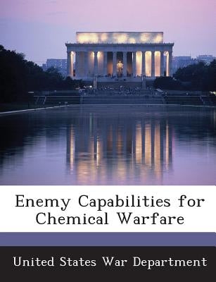 Enemy Capabilities for Chemical Warfare by United States War Department