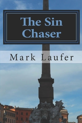 The Sin Chaser by Laufer, Mark William