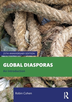 Global Diasporas: An Introduction by Cohen, Robin