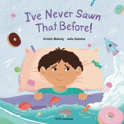 I've Never Sawn That Before!: Nate discovers that he can feel safe and snug at night without his hearing aids by Blakely, Kristin