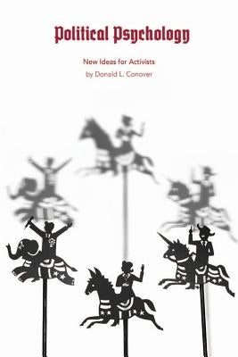 Political Psychology: New Ideas for Activists by Raffa, Jean B.