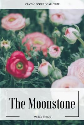 The Moonstone by Collins, Wilkie