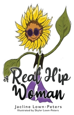 A Real Hip Woman by Lown-Peters, Jacline
