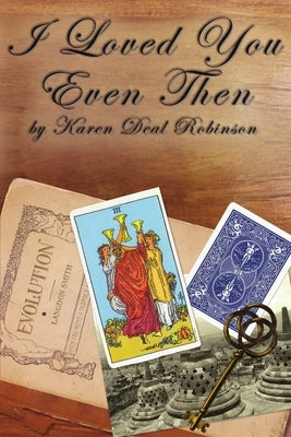 I Loved You Even Then by Robinson, Karen Deal