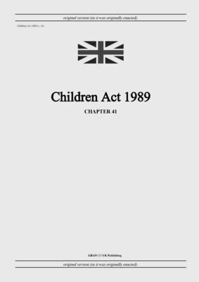 Children Act 1989 (c. 41) by United Kingdom Legislation