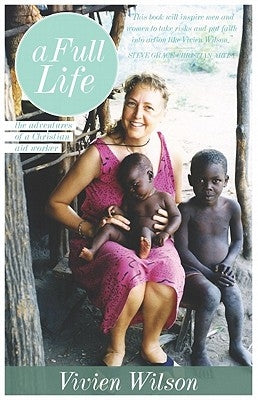 A Full Life: The Adventures of a Christian Aid Worker by Wilson, Vivien