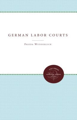 German Labor Courts by Wunderlich, Frieda