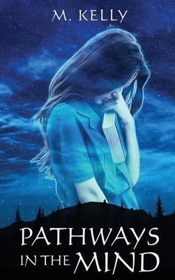 Pathways in the Mind by Kelly, Miriam