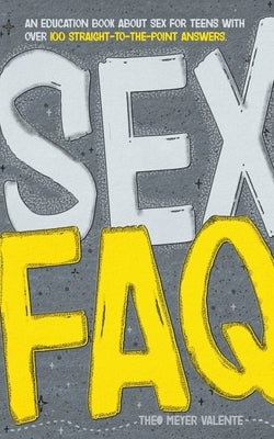 Sex FAQ by Valente, Theo